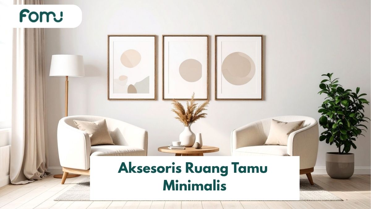10 Aksesoris Ruang Tamu Minimalis, Bikin Makin Estetik