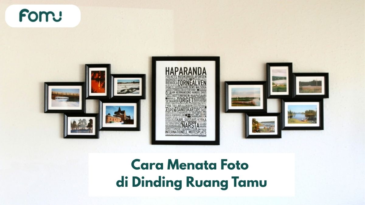 12 Cara Menata Foto di Dinding Ruang Tamu
