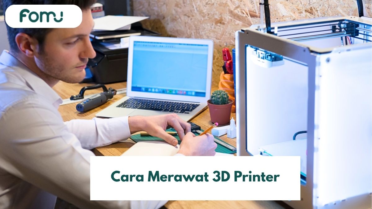5 Cara Merawat 3D Printer, Jangan Sampai Rusak Parah!