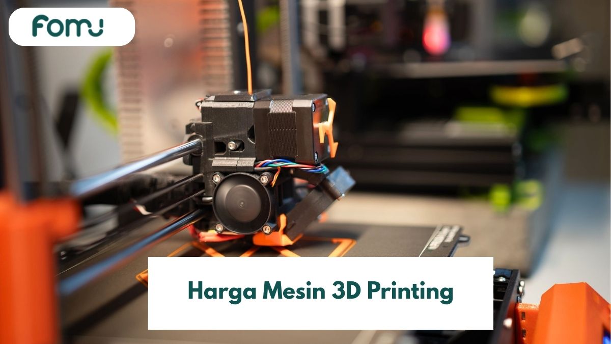 Harga Mesin 3D Printing: Simak Estimasinya Sebelum Beli