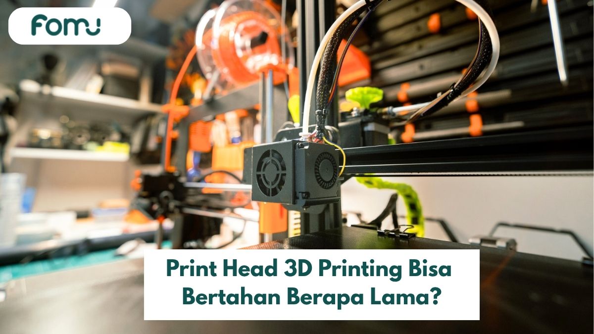 Print Head 3D Printing Bisa Bertahan Berapa Lama? Yuk, Bahas!