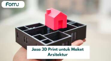 Jasa 3D Print untuk Maket Arsitektur Jakarta: Lebih Cepat, Lebih Detail
